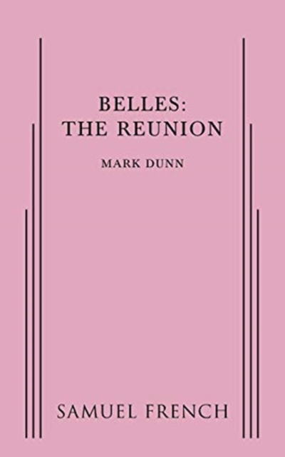 Belles: The Reunion - Mark Dunn