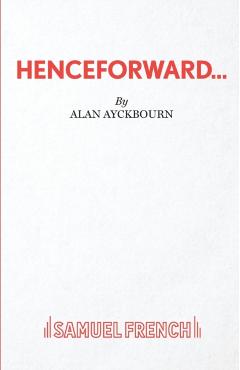 Poza produsului Henceforward... - Alan Ayckbourn