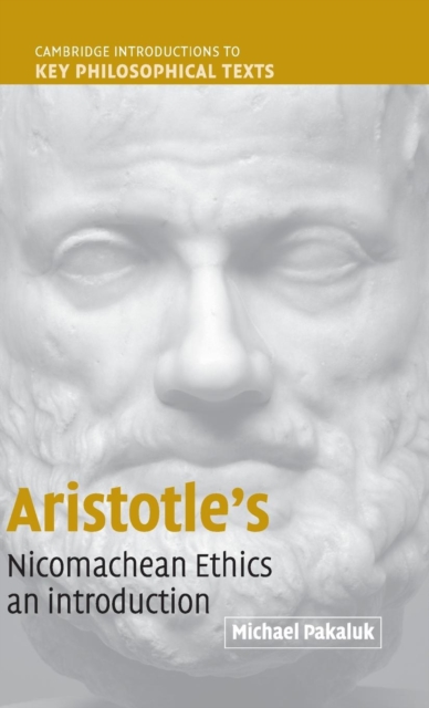 Aristotle's Nicomachean Ethics: An Introduction - Michael Pakaluk