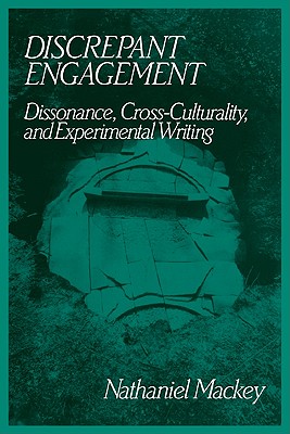 Discrepant Engagement: Dissonance, Cross-Culturality and Experimental Writing - Nathaniel Mackey