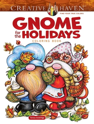 Creative Haven Gnome for the Holidays Coloring Book - Teresa Goodridge