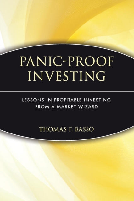 Panic-Proof Investing: Lessons in Profitable Investing from a Market Wizard - Thomas F. Basso