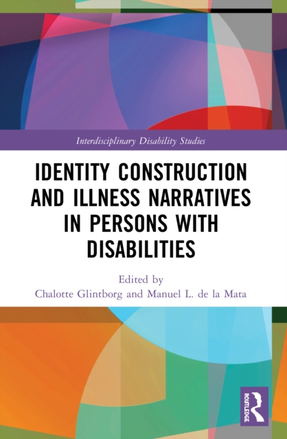 Identity Construction and Illness Narratives in Persons with Disabilities - Chalotte Glintborg
