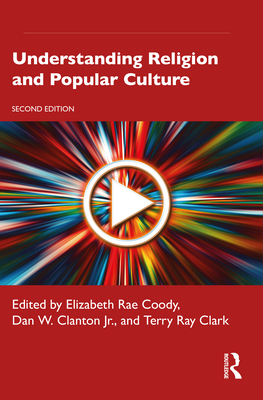 Understanding Religion and Popular Culture - Elizabeth Rae Coody