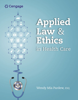 Applied Law and Ethics in Health Care - Wendy Mia Pardew
