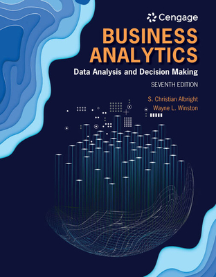 Business Analytics: Data Analysis & Decision Making - S. Christian Albright