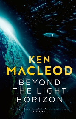 Beyond the Light Horizon: Book Three of the Lightspeed Trilogy - Ken Macleod