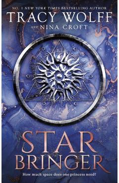 Star Bringer: One Ship. Seven Strangers. a Space Adventure Like No Other. - Tracy Wolff