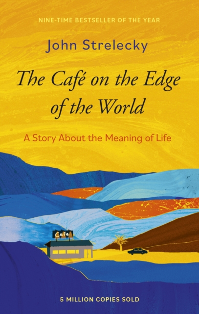 The Cafe on the Edge of the World: A Story about the Meaning of Life - John P. Strelecky