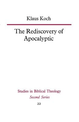 The Rediscovery of Apocalyptic - Klaus Koch