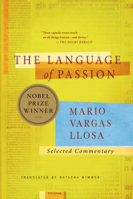 The Language of Passion: Selected Commentary - Mario Vargas Llosa