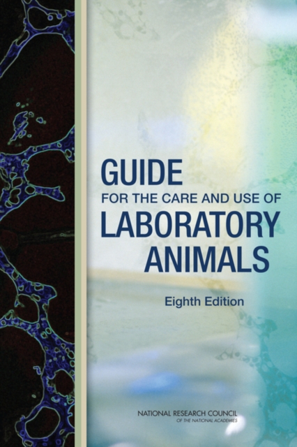 Guide for the Care and Use of Laboratory Animals - National Research Council