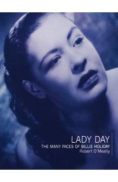 Coperta cărții 'Lady Day: The Many Faces of Billie Holiday - Robert O'meally'