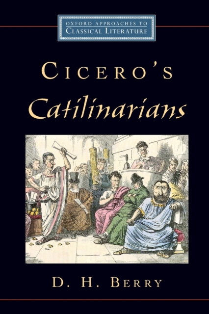 Cicero's Catilinarians - D. H. Berry