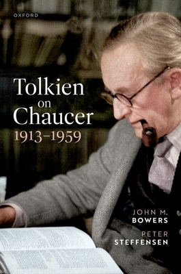 Tolkien on Chaucer, 1913-1959 - John M. Bowers