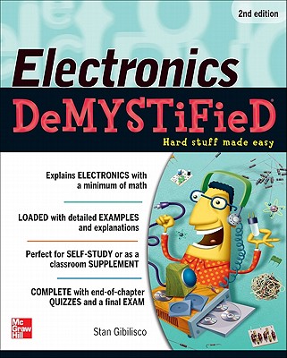 Electronics Demystified, Second Edition - Stan Gibilisco