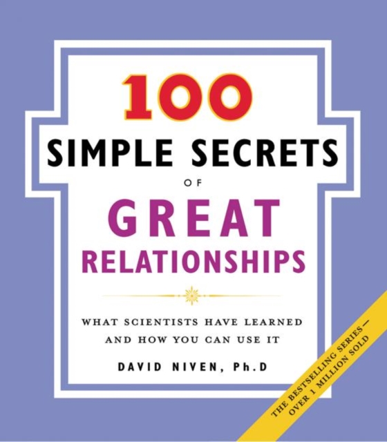 100 Simple Secrets of Great Relationships: What Scientists Have Learned and How You Can Use It - David Niven