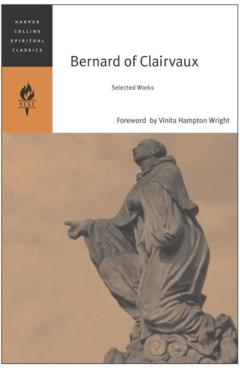 Bernard of Clairvaux: Selected Works - Harpercollins Spiritual Classics