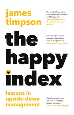 Poza produsului The Happy Index: Lessons in Upside-Down Management - James Timpson