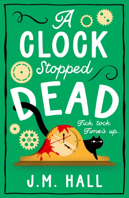 A Clock Stopped Dead - J. M. Hall