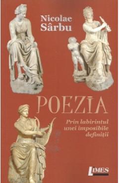 Coperta cărții 'Poezia. Prin labirintul unei imposibile definiții - Nicolae Sârbu'