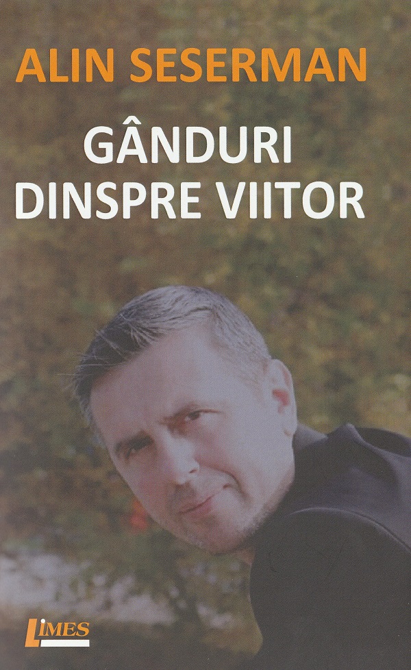 Ganduri despre viitor - Alin Seserman