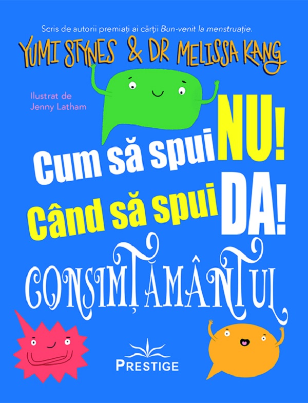 Cum sa spui nu! Cand sa spui da! Consimtamantul - Yumi Stynes, Melissa Kang