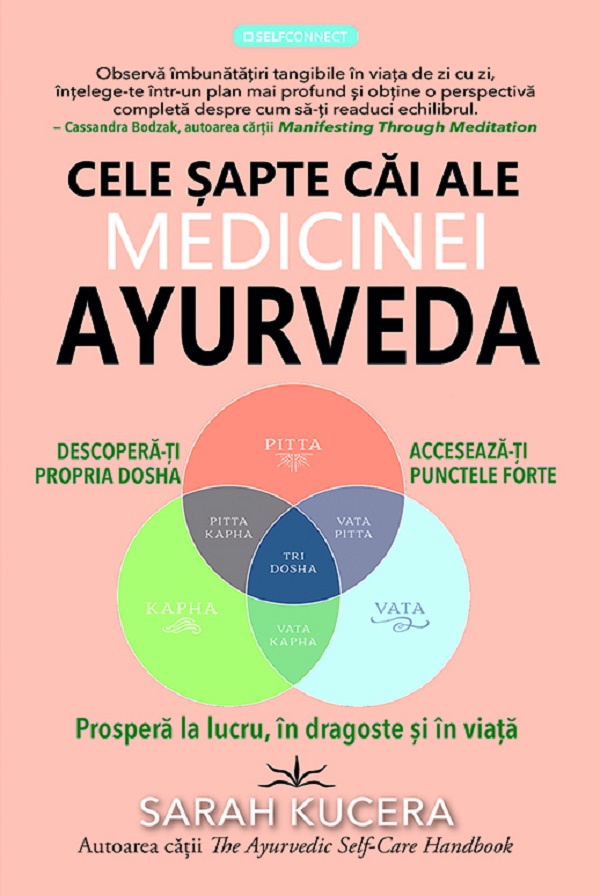 Cele sapte cai ale medicinei Ayurveda - Sarah Kucera