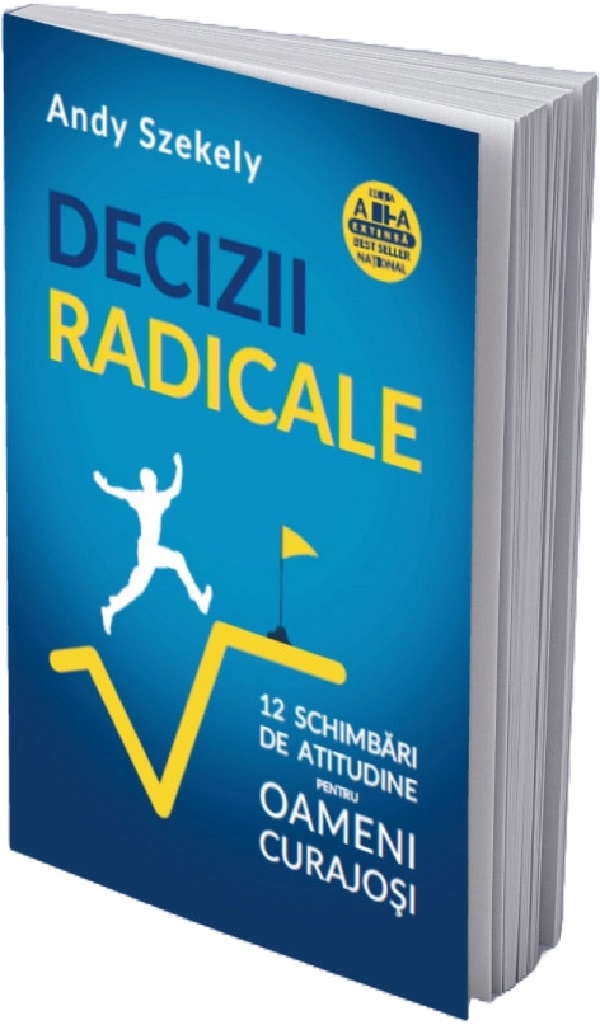 Decizii Radicale - Andy Szekely