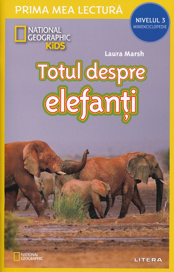 Totul despre elefanti. Prima mea lectura - Laura Marsh