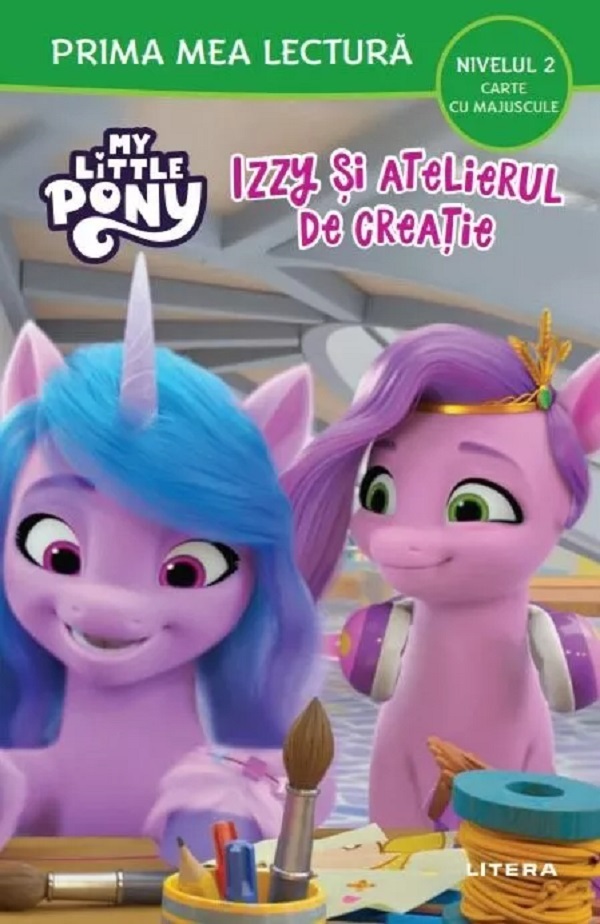 My Little Pony: Izzy si atelierul de creatie. Prima mea lectura