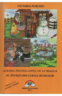 Poza produsului Scrieri pentru copii, de la bunica Vol.3: Povesti din curtea bunicilor Ed.5 - Victoria Furcoiu