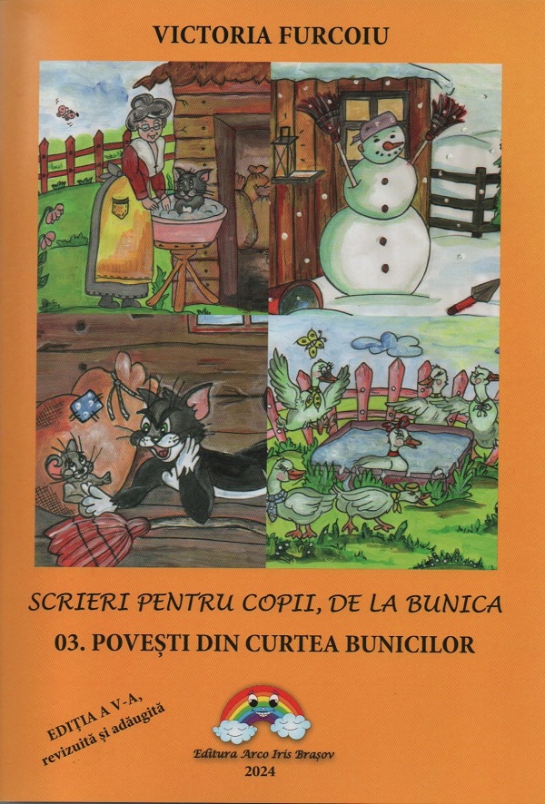 Scrieri pentru copii, de la bunica Vol.3: Povesti din curtea bunicilor Ed.5 - Victoria Furcoiu