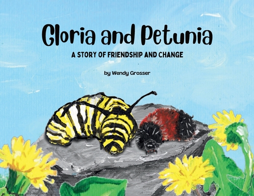 Gloria and Petunia - Wendy Grosser