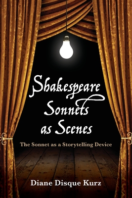 Shakespeare Sonnets as Scenes - Diane D. Kurz