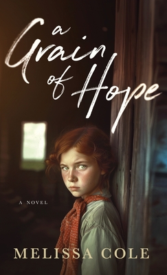 A Grain of Hope - Melissa Cole