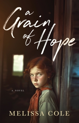 A Grain of Hope - Melissa Cole