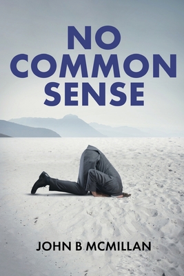 No Common Sense - John B. Mcmillan
