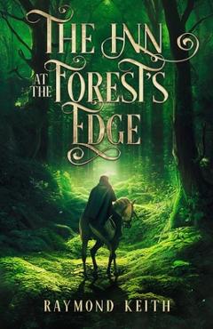 Coperta cărții 'The Inn at the Forest's Edge: A Fantasy Novelette - Raymond Keith'