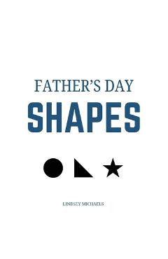Coperta cărții 'Father's Day Shapes - Lindsey Michaels'