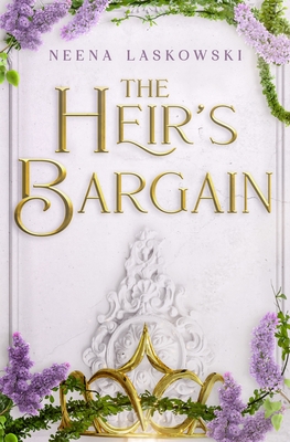 The Heir's Bargain - Neena Laskowski