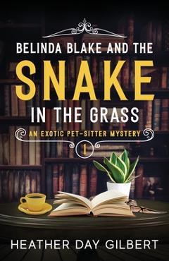 Poza produsului Belinda Blake and the Snake in the Grass - Heather Day Gilbert