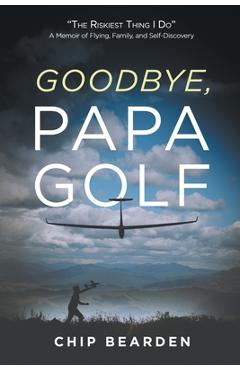 Coperta cărții 'Goodbye, Papa Golf: 