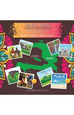Coperta cărții 'Haiti, Hayti, Ayiti, Land of Many Mountains /Haiti, Hayti, Ayiti, Tè Ki Gen Anpil Mòn- (English-Creole Bilingual) -'