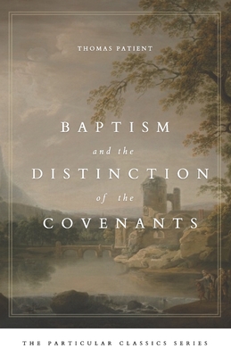 Baptism and the Distinction of the Covenants - Quinn R. Mosier