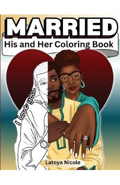 Poza produsului Married: His and Hers Coloring Book Celebrating A Black Love Journey and Self Care - Latoya Nicole