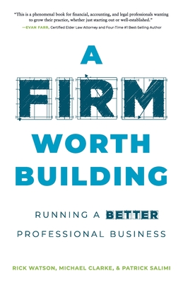 A Firm Worth Building - Rick Watson