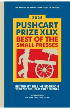 Coperta cărții 'The Pushcart Prize XLIX: Best of the Small Presses 2025 Edition - Bill Henderson'