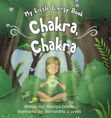 Coperta cărții 'Chakra, Chakra: My Little Energy Book - Titanya Dahlin'
