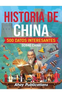 Poza produsului Historia de China: 500 datos interesantes sobre China - Ahoy Publications